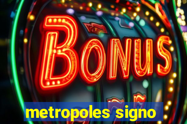 metropoles signo